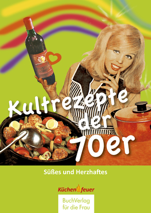 Kultrezepte der 70er