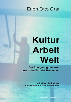 Kultur, Arbeit, Welt von Graf,  Erich Otto