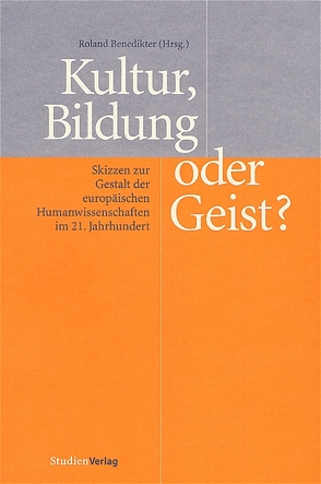 Kultur, Bildung oder Geist? von Benedikter,  Roland