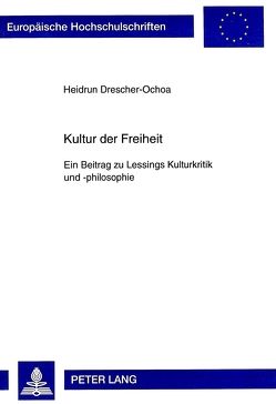 Kultur der Freiheit von Drescher-Ochoa,  Heidrun