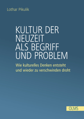 Kultur der Neuzeit als Begriff und Problem von Pikulik,  Lothar