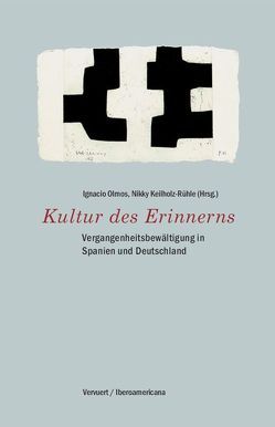 Kultur des Erinnerns von Keilholz-Rühle,  Nikky, Olmos,  Ignacio