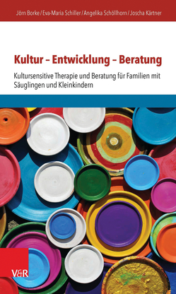 Kultur – Entwicklung – Beratung von Borke,  Jörn, Kärtner,  Joscha, Schiller,  Eva-Maria, Schöllhorn,  Angelika