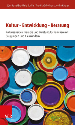 Kultur – Entwicklung – Beratung von Borke,  Jörn, Kärtner,  Joscha, Schiller,  Eva-Maria, Schöllhorn,  Angelika, Ziegenhain,  Ute