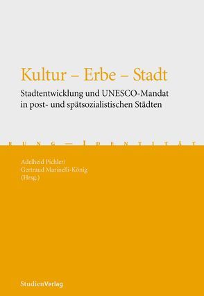 Kultur – Erbe – Stadt von Marinelli-König,  Gertraud, Pichler,  Adelheid