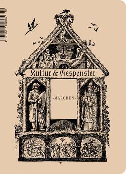 Kultur & Gespenster / Kultur & Gespenster: Märchen von Bandel,  Jan-Frederik, Freytag,  Hartmut, Mechlenburg,  Gustav, Rischer,  Alexander, Sdun,  Nora, Steinegger,  Christoph