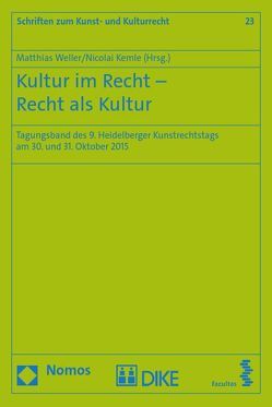 Kultur im Recht – Recht als Kultur von Kemle,  Nicolai, Weller,  Matthias