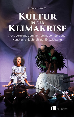 Kultur in der Klimakrise von Rivera,  Manuel