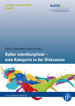 Kultur interdisziplinär – eine Kategorie in der Diskussion von Baum,  Markus, Cevahir,  Kaan, Domma,  Wolfgang, Frieters-Reermann,  Norbert, Gerards,  Marion, Söder,  Joachim, Spetsmann-Kunkel,  Martin