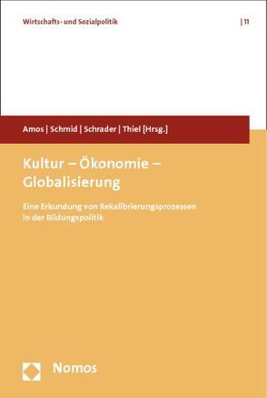 Kultur – Ökonomie – Globalisierung von Amos,  Karin, Schmid,  Josef, Schrader,  Josef, Thiel,  Ansgar