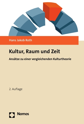 Kultur, Raum und Zeit von Roth,  Hans Jakob