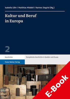 Kultur und Beruf in Europa von Löhr,  Isabella, Middell,  Matthias, Siegrist,  Hannes