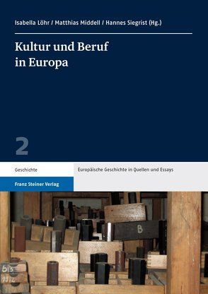 Kultur und Beruf in Europa von Löhr,  Isabella, Middell,  Matthias, Siegrist,  Hannes