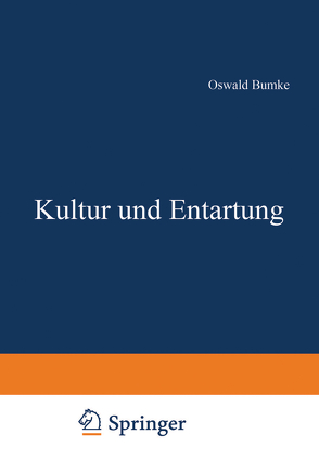 Kultur und Entartung von Bumke,  Oswald