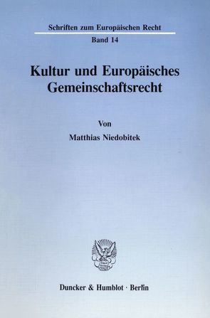 Kultur und Europäisches Gemeinschaftsrecht. von Niedobitek,  Matthias