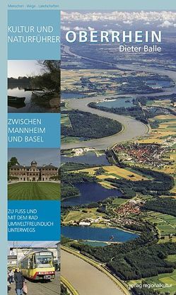 Kultur- und Naturführer Oberrhein von Balle,  Dieter