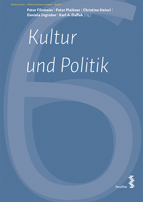 Kultur und Politik von Duffek,  Karl A, Filzmaier,  Peter, Hainzl,  Christina, Ingruber,  Daniela, Plaikner,  Peter