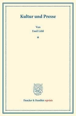 Kultur und Presse. von Löbl,  Emil