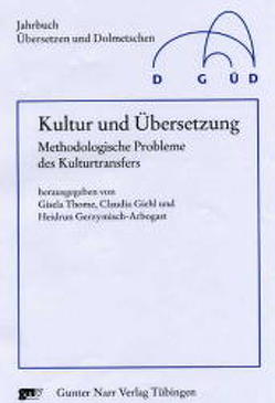 Kultur und ÜberSetzung von Gerzymisch-Arbogast,  Heidrun, Giehl,  Claudia, Thome,  Gisela