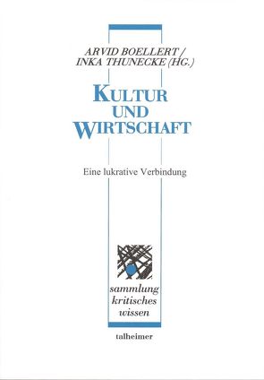 Kultur und Wirtschaft von Boellert,  Arvid, Thunecke,  Inka