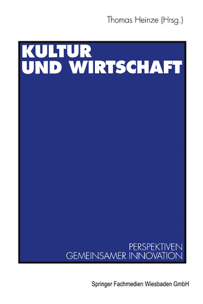 Kultur und Wirtschaft von Heinze,  Thomas