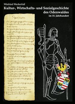 Kultur-, Wirtschafts- und Sozialgeschichte des Odenwaldes im 15. Jahrhundert von Wackerfuß,  Winfried