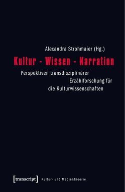 Kultur – Wissen – Narration von Strohmaier,  Alexandra