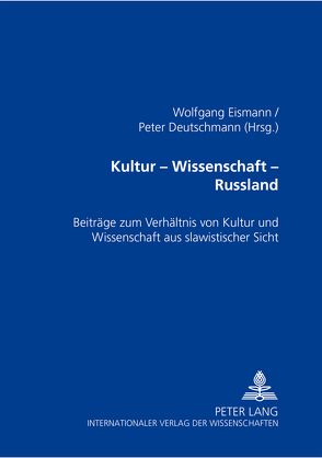 kultur – wissenschaft – russland von Deutschmann,  Peter, Eismann,  Wolfgang