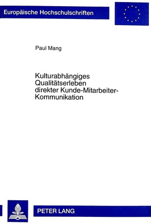 Kulturabhängiges Qualitätserleben direkter Kunde-Mitarbeiter-Kommunikation von Mang,  Paul