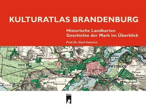 Kulturatlas Brandenburg von Gerd Heinrich,  Prof. Dr