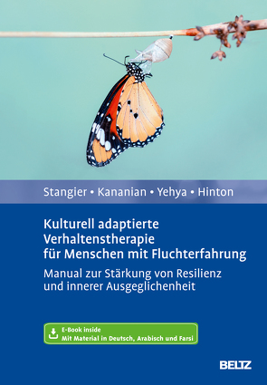 Kulturell adaptierte Verhaltenstherapie für Menschen mit Fluchterfahrung von Hinton,  Devon E., Kananian,  Schahryar, Stangier,  Ulrich, Yehya,  Marwan