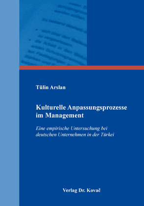 Kulturelle Anpassungsprozesse im Management von Arslan,  Tülin