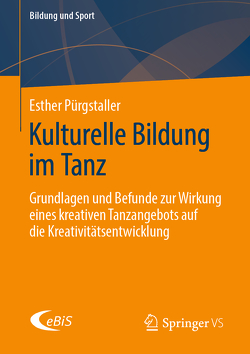 Kulturelle Bildung im Tanz von Pürgstaller,  Esther