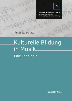 Kulturelle Bildung in Musik von Schatt,  Peter W.