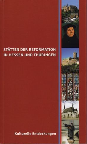 Stätten der Reformation in Hessen und Thüringen von Sparkassen - Kulturstiftung