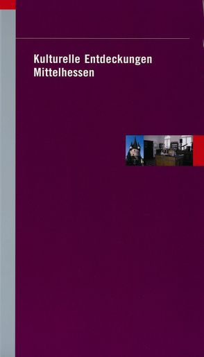 Kulturelle Entdeckungen Mittelhessen von Sparkassen - Kulturstiftung Hessen-Thüringen