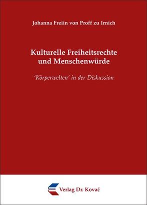 Kulturelle Freiheitsrechte und Menschenwürde von Freiin von Proff zu Irnich,  Johanna