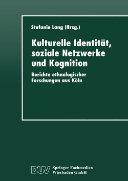 Kulturelle Identität, soziale Netzwerke und Kognition von Lang,  Stefanie