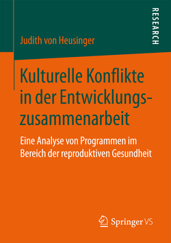 Kulturelle Konflikte in der Entwicklungszusammenarbeit von von Heusinger,  Judith