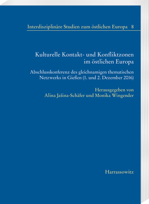 Kulturelle Kontakt- und Konfliktzonen im östlichen Europa von Jašina-Schäfer,  Alina, Wingender,  Monika