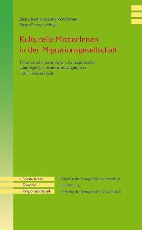 Kulturelle Mittlerinnen in der Migrationsgesellschaft von Aschenbrenner-Wellmann,  Beate, Groner,  B.