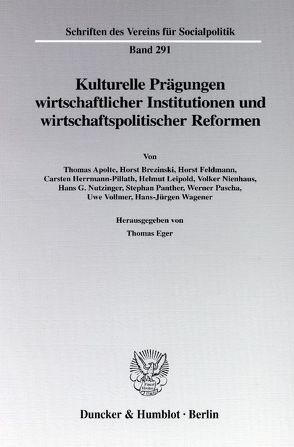 Kulturelle Prägungen wirtschaftlicher Institutionen und wirtschaftspolitischer Reformen. von Eger,  Thomas