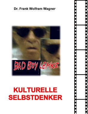 Kulturelle Selbstdenker von Wagner,  Frank Wolfram