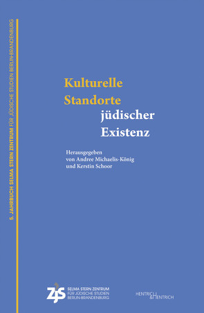 Kulturelle Standorte jüdischer Existenz von Michaelis-König,  Andree, Schoor,  Kerstin