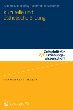 Kulturelle und ästhetische Bildung von Prenzel,  Manfred, Scheunpflug,  Annette