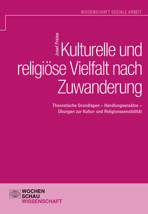 Kulturelle und religiöse Vielfalt nach Zuwanderung von Freise,  Josef