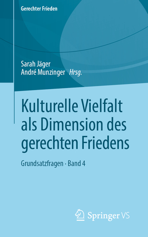 Kulturelle Vielfalt als Dimension des gerechten Friedens von Jaeger,  Sarah, Munzinger,  André