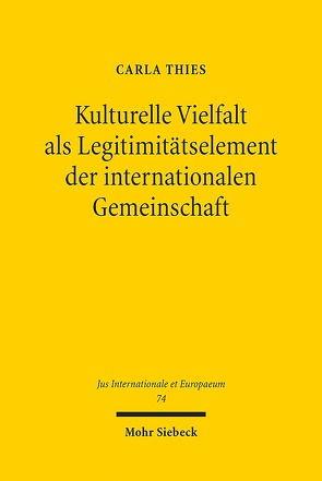 Kulturelle Vielfalt als Legitimitätselement der internationalen Gemeinschaft von Thies,  Carla