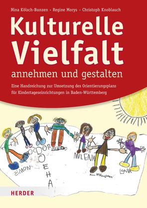 Kulturelle Vielfalt annehmen und gestalten von Knoblauch,  Christoph, Kölsch-Bunzen,  Professor Nina, Morys,  Regine