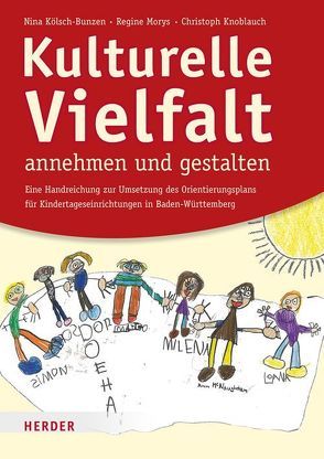 Kulturelle Vielfalt annehmen und gestalten von Knoblauch,  Christoph, Kölsch-Bunzen,  Nina, Morys,  Regine